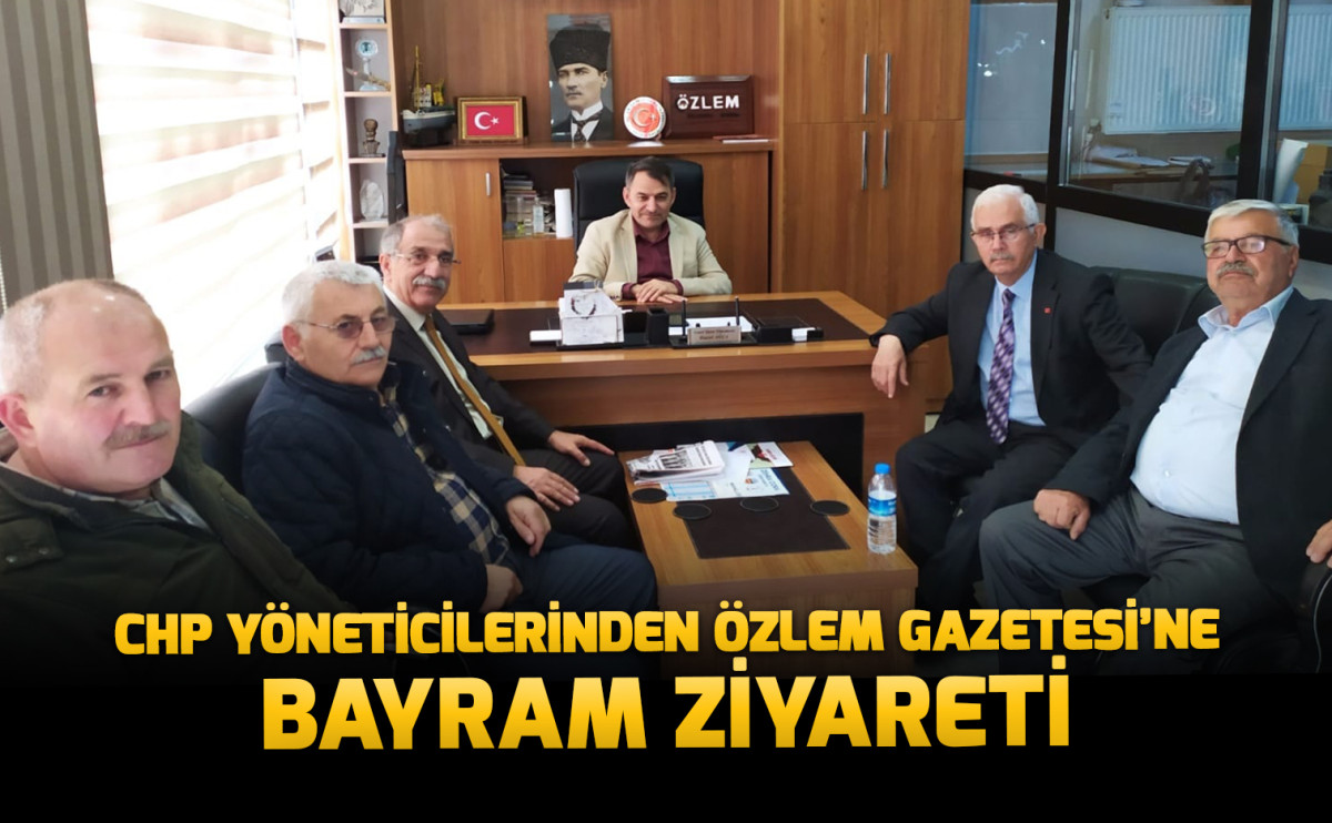 CHP Yöneticilerinden Özlem Gazetesi’ne Bayram Ziyareti