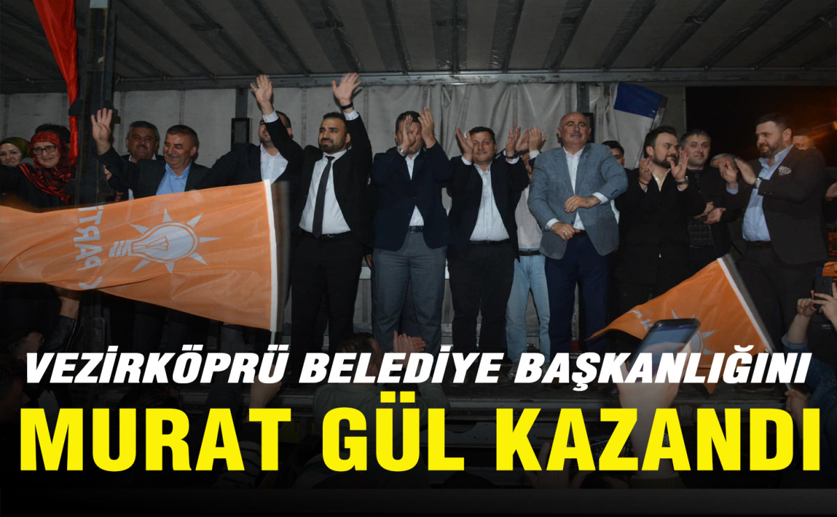 Vezirköprü Belediye Başkanlığını  Murat Gül Kazandı 