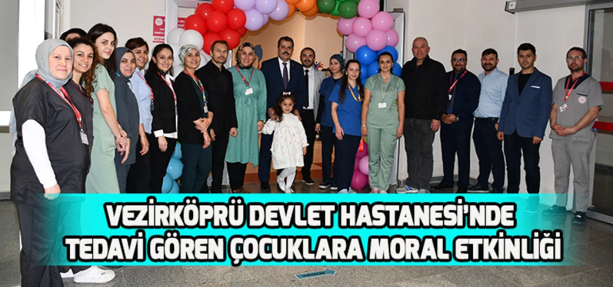 Vezirköprü Devlet Hastanesi’nde Tedavi Gören Çocuklara Moral Etkinliği