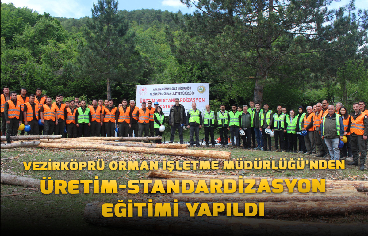 Vezirköprü Orman İşletme Müdürlüğü’nden  Üretim-Standardizasyon Eğitimi Yapıldı