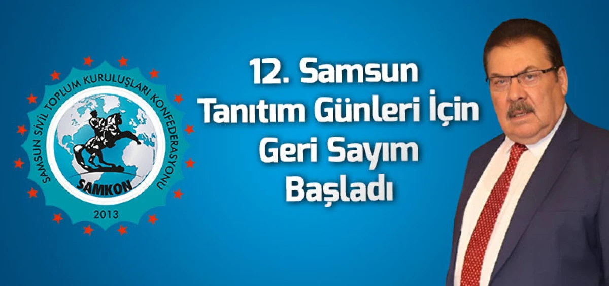 12. Samsun Tanıtım G&uuml;nleri İ&ccedil;in Geri Sayım Başladı