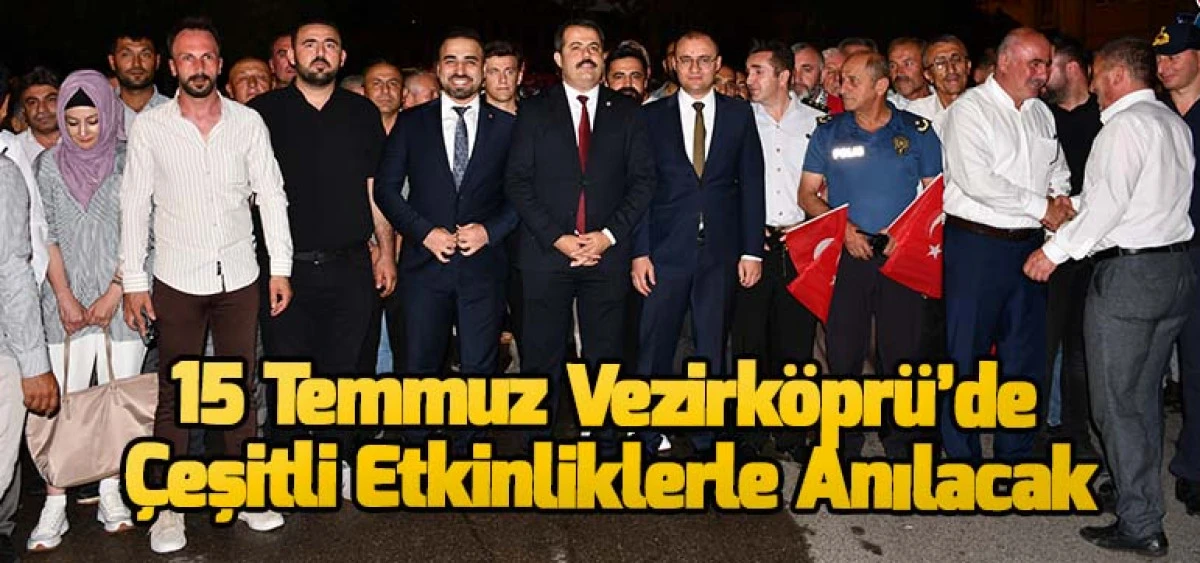 15 Temmuz Vezirköprü’de Çeşitli Etkinliklerle Anılacak