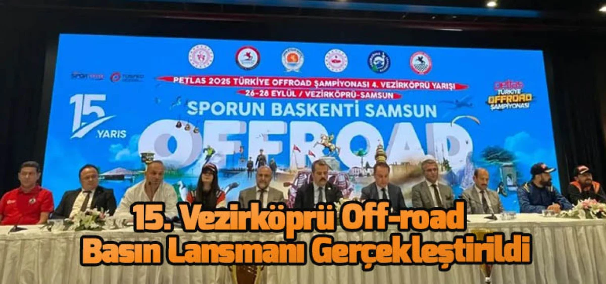15. Vezirköprü Off-road Basın Lansmanı Gerçekleştirildi