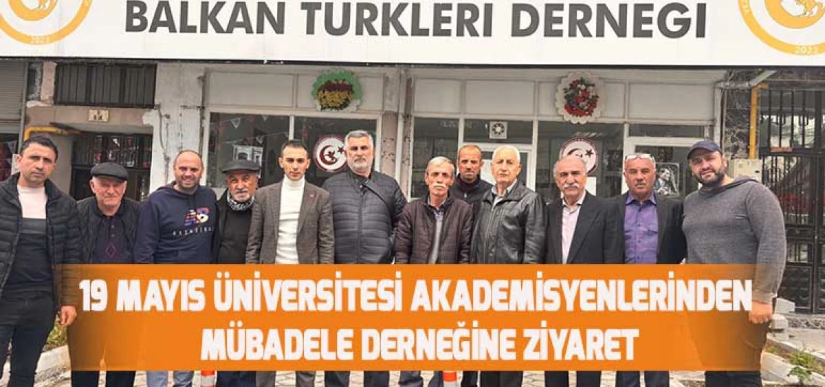 19 Mayıs Üniversitesi Akademisyenlerinden Mübadele Derneğine Ziyaret