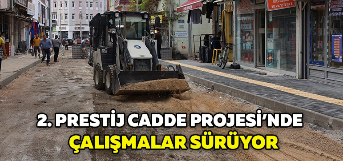 2. Prestij Cadde Projesi&rsquo;nde &Ccedil;alışmalar S&uuml;r&uuml;yor