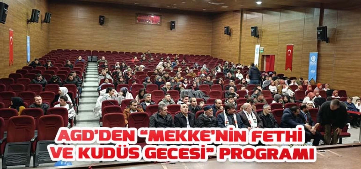 AGD&rsquo;den &ldquo;Mekke&rsquo;nin Fethi ve Kud&uuml;s Gecesi&rdquo; Programı