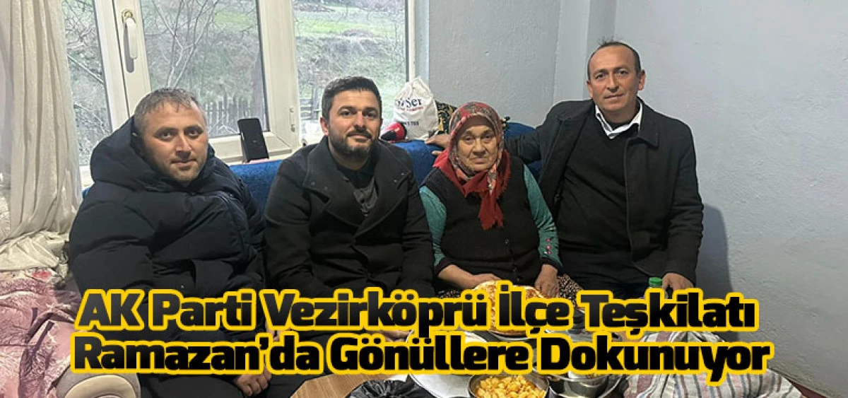 AK Parti Vezirk&ouml;pr&uuml; İl&ccedil;e Teşkilatı Ramazan&rsquo;da G&ouml;n&uuml;llere Dokunuyor