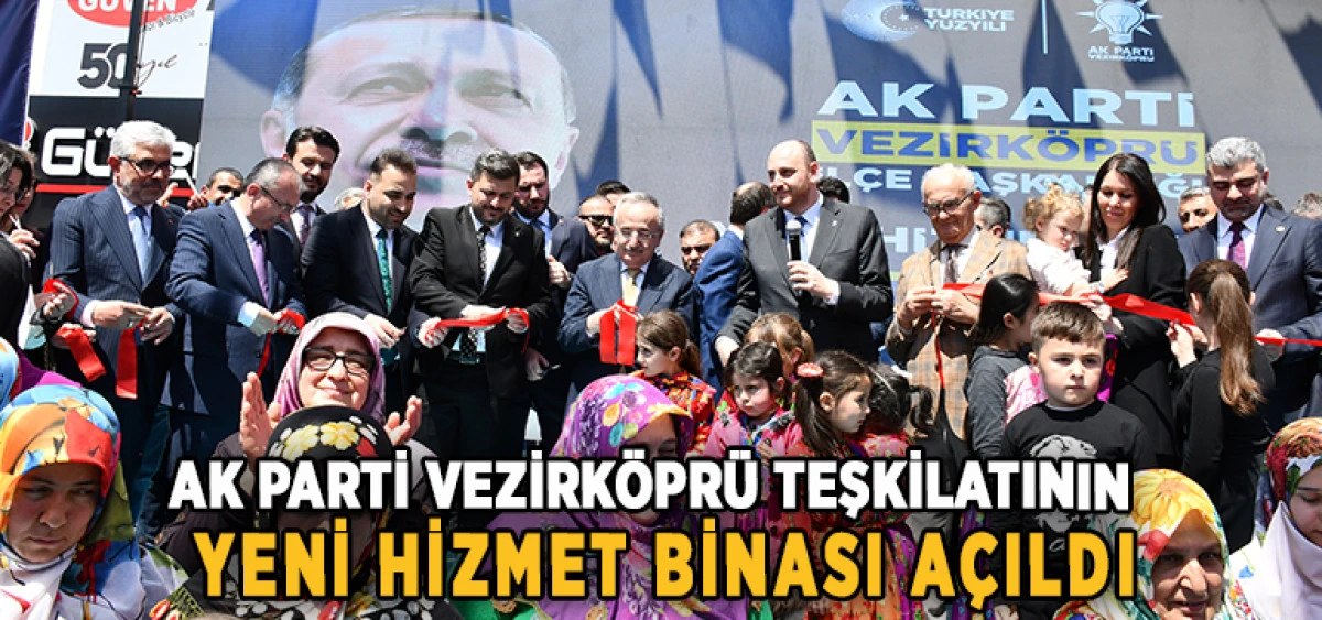 AK Parti Vezirk&ouml;pr&uuml; Teşkilatının Yeni Hizmet Binası A&ccedil;ıldı