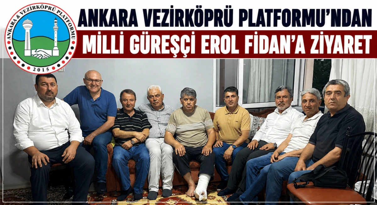Ankara Vezirk&ouml;pr&uuml; Platformu'ndan Milli G&uuml;reş&ccedil;i Erol Fidan'a Ziyaret