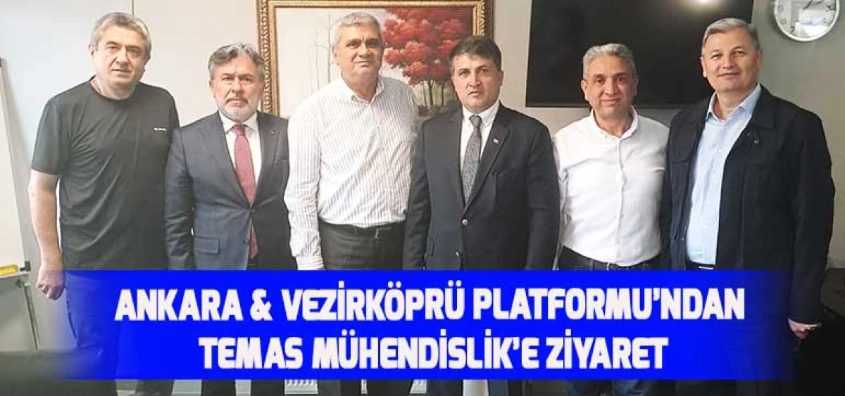 Ankara & Vezirköprü Platformu’ndan Temas Mühendislik’e Ziyaret