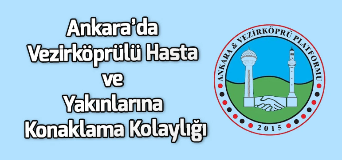 Ankara’da Vezirköprülü Hasta ve Yakınlarına Konaklama Kolaylığı