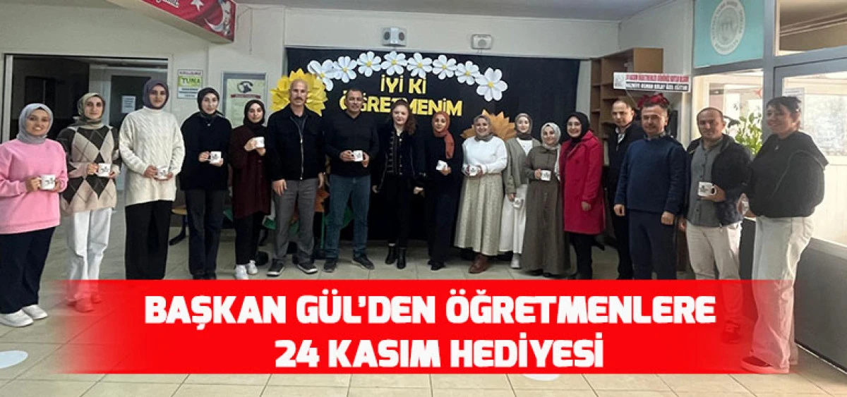 Başkan Gül’den Öğretmenlere 24 Kasım Hediyesi
