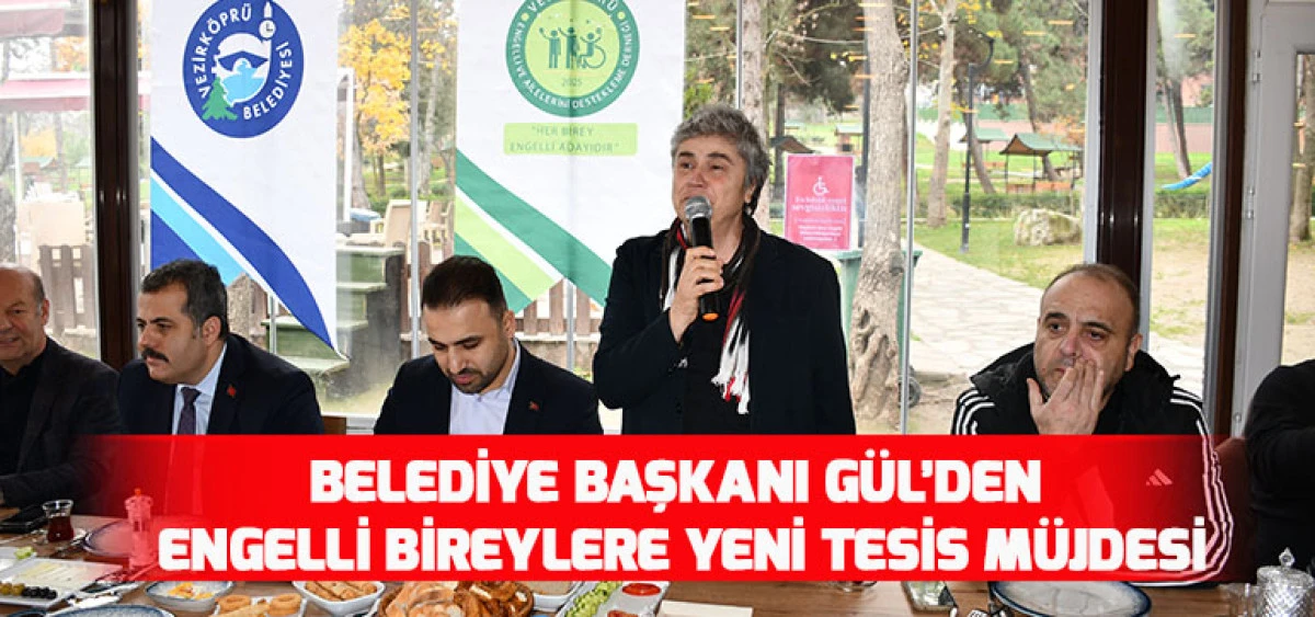 Belediye Başkanı Gül’den Engelli Bireylere Yeni Tesis Müjdesi