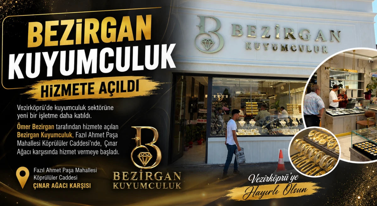 Bezirgan Kuyumculuk Hizmete A&ccedil;ıldı