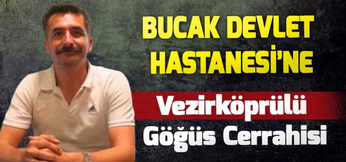 Bucak Devlet Hastanesi’ne Vezirköprülü Göğüs Cerrahisi