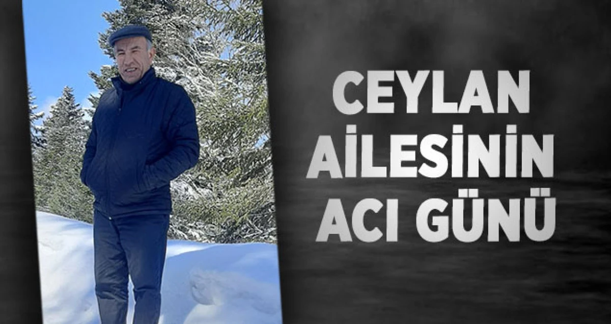 Ceylan Ailesinin Acı Günü