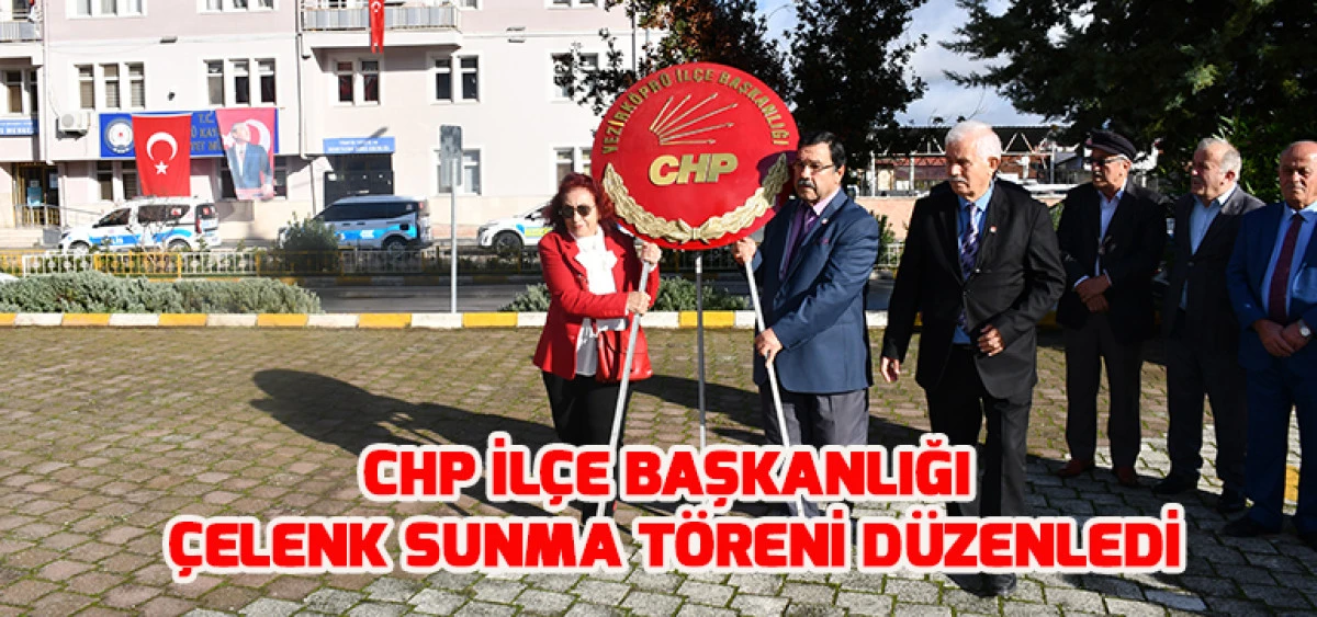 CHP İlçe Başkanlığı Çelenk Sunma Töreni Düzenledi