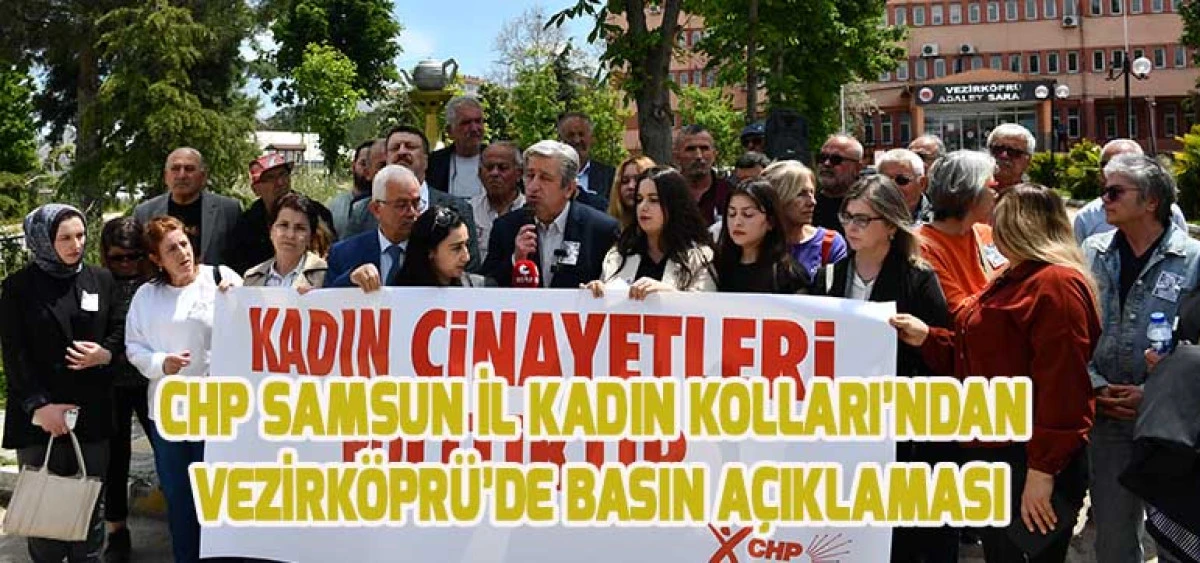 CHP Samsun İl Kadın Kolları’ndan Vezirköprü’de Basın Açıklaması