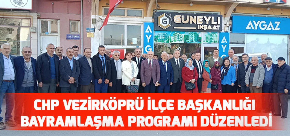 CHP Vezirk&ouml;pr&uuml; İl&ccedil;e Başkanlığı Bayramlaşma Programı D&uuml;zenledi