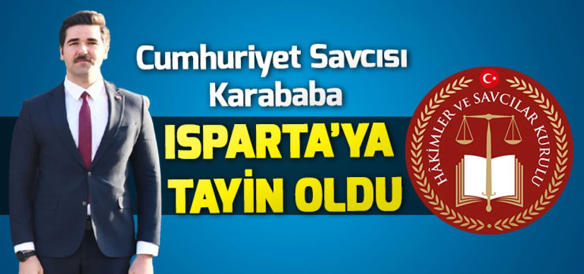 Cumhuriyet Savcısı Karababa Isparta’ya Tayin Oldu