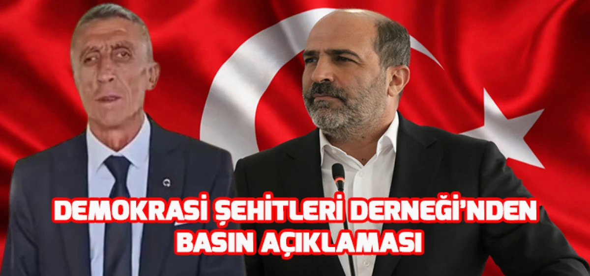 Demokrasi Şehitleri Derneği&rsquo;nden Basın A&ccedil;ıklaması