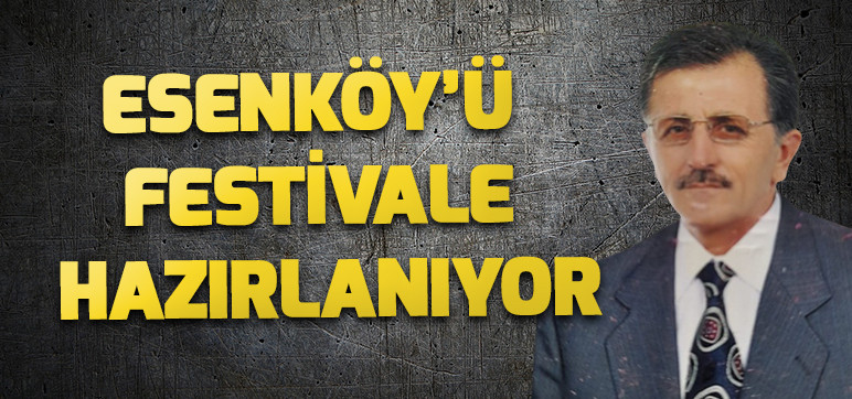 Esenköy’ü  Festivale Hazırlanıyor