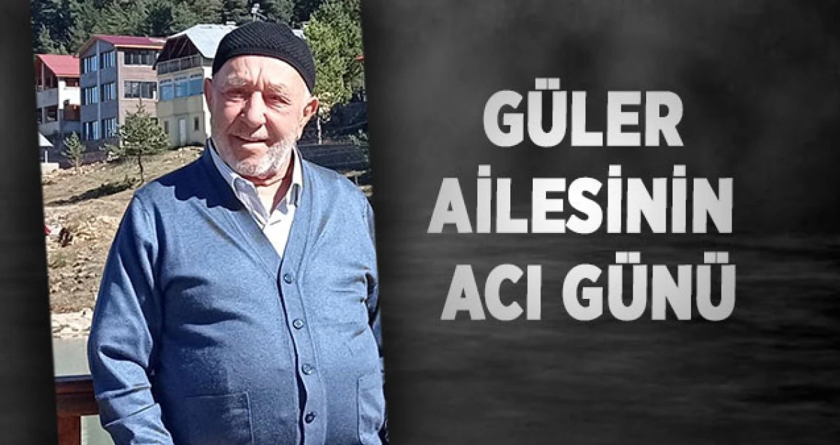 G&uuml;ler Ailesinin Acı G&uuml;n&uuml;