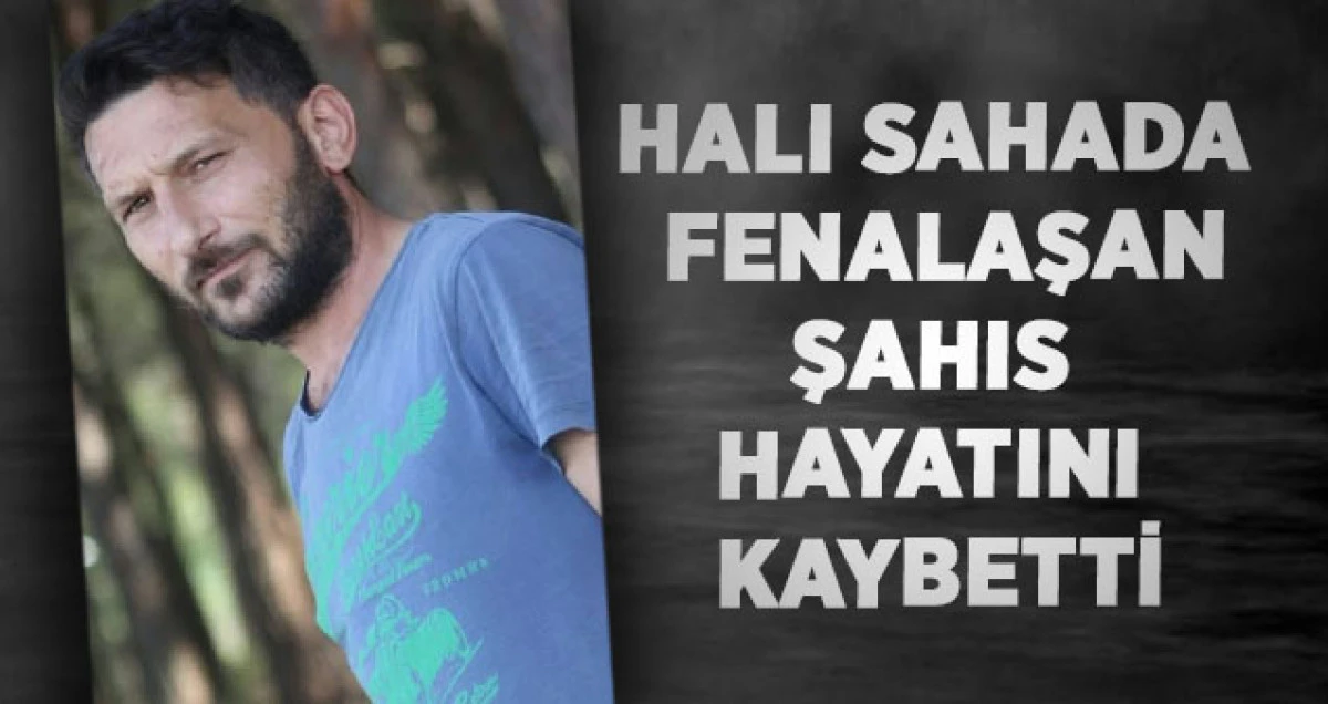 Halı Sahada Fenalaşan Şahıs Hayatını Kaybetti