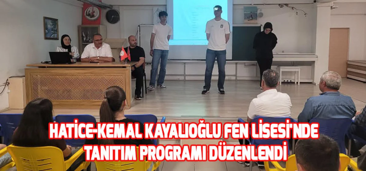 Hatice-Kemal Kayalıoğlu Fen Lisesi'nde Tanıtım Programı D&uuml;zenlendi