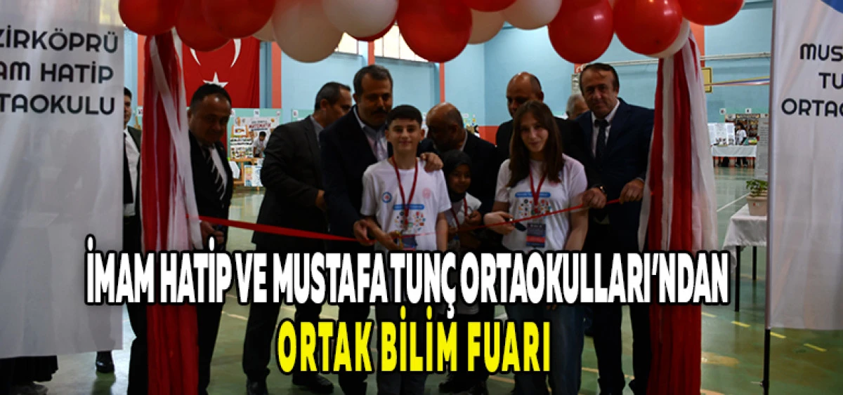 İmam Hatip ve Mustafa Tun&ccedil; Ortaokulları&rsquo;ndan Ortak Bilim Fuarı