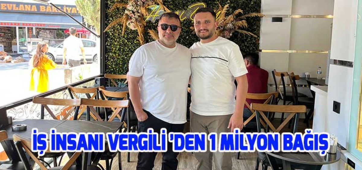 İş İnsanı Vergili ’den 1 milyon bağış