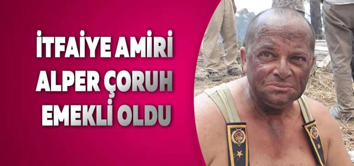 İtfaiye Amiri Alper Çoruh Emekli Oldu