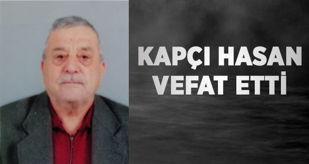 Kapçı Hasan Vefat Etti