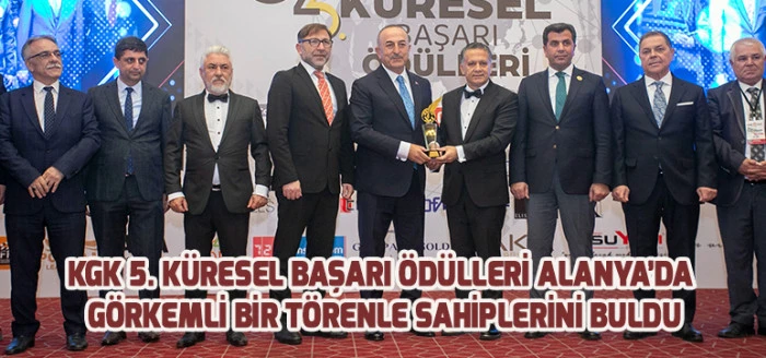 KGK 5. Küresel Başarı Ödülleri Alanya’da Görkemli Bir Törenle Sahiplerini Buldu