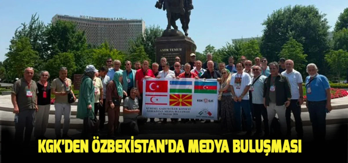 KGK&rsquo;den &Ouml;zbekistan&rsquo;da Medya Buluşması