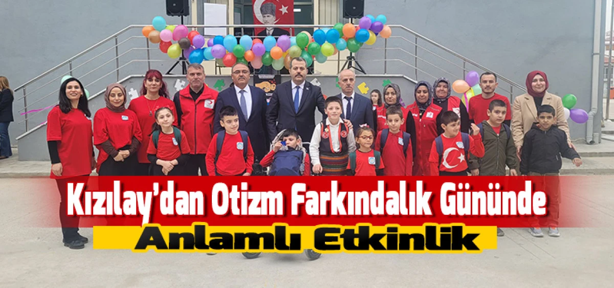 Kızılay&rsquo;dan Otizm Farkındalık G&uuml;n&uuml;nde Anlamlı Etkinlik