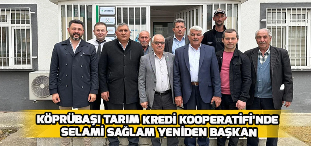K&ouml;pr&uuml;başı Tarım Kredi Kooperatifi&rsquo;nde Selami Sağlam Yeniden Başkan