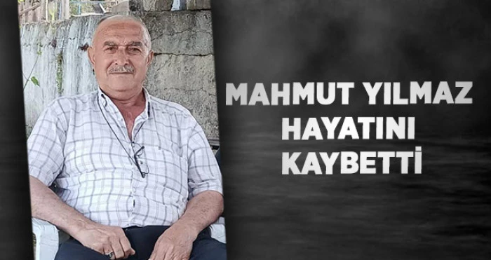 Mahmut Yılmaz Hayatını Kaybetti