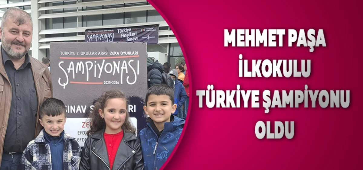 Mehmet Paşa İlkokulu T&uuml;rkiye Şampiyonu Oldu