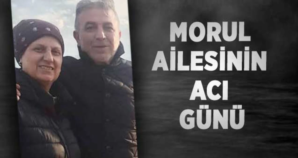 Morul Ailesi’nin Acı Günü