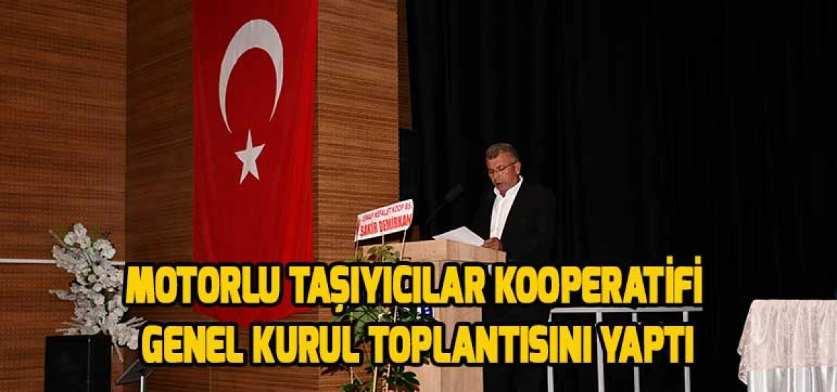Motorlu Taşıyıcılar Kooperatifi Genel Kurul Toplantısını Yaptı