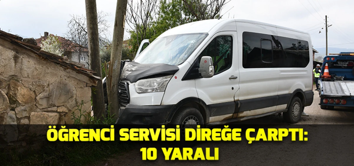 &Ouml;ğrenci Servisi Direğe &Ccedil;arptı: 10 Yaralı