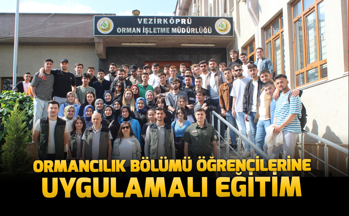 Ormancılık Bölümü Öğrencilerine Uygulamalı Eğitim