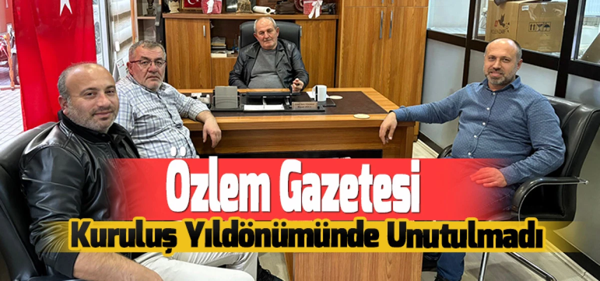 Özlem Gazetesi Kuruluş Yıldönümünde Unutulmadı