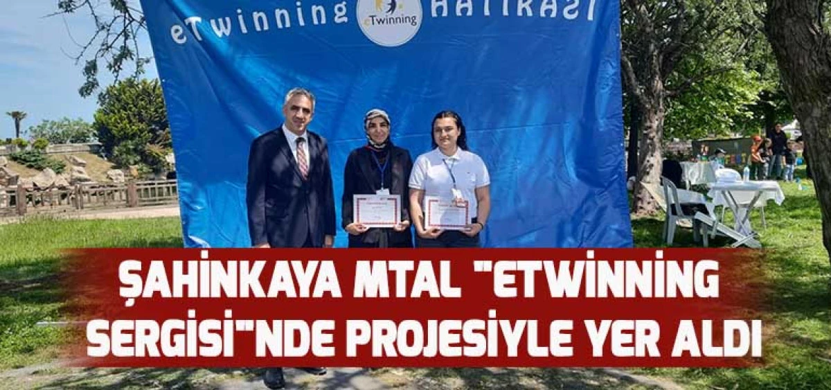 Şahinkaya MTAL "eTwinning Sergisi"nde Projesiyle Yer Aldı