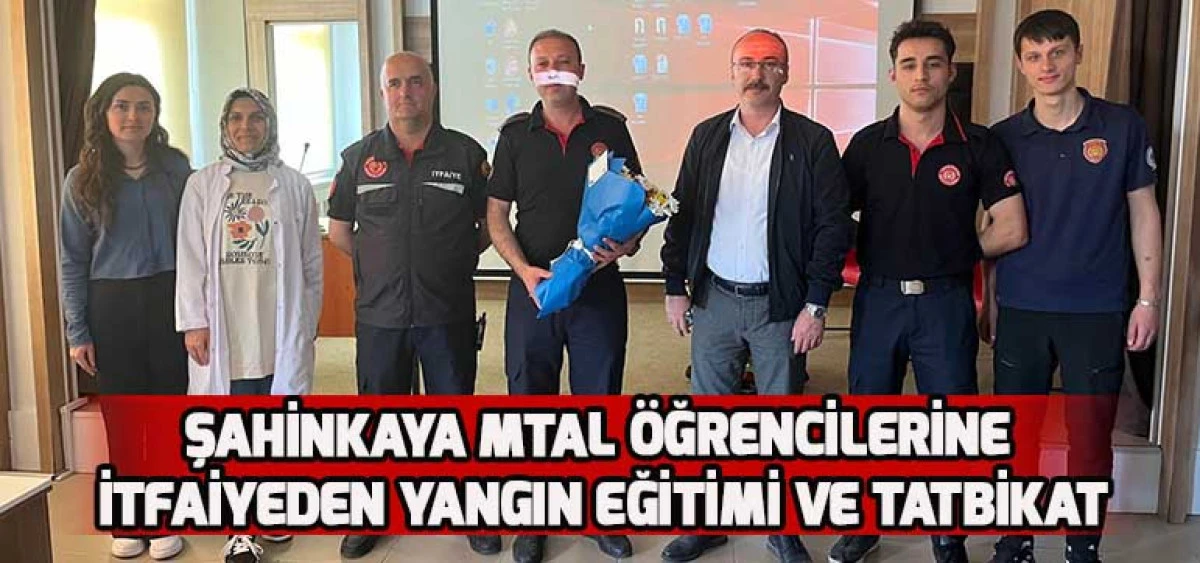 Şahinkaya MTAL Öğrencilerine İtfaiyeden Yangın Eğitimi ve Tatbikat