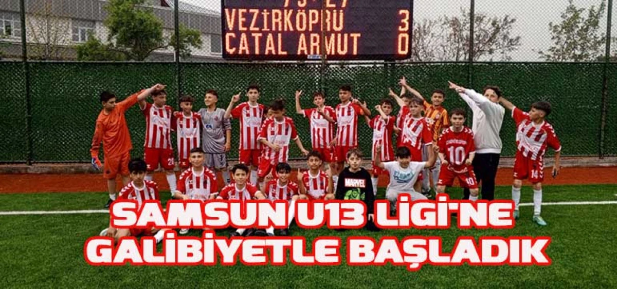 SAMSUN U13 LİGİ'NE GALİBİYETLE BAŞLADIK