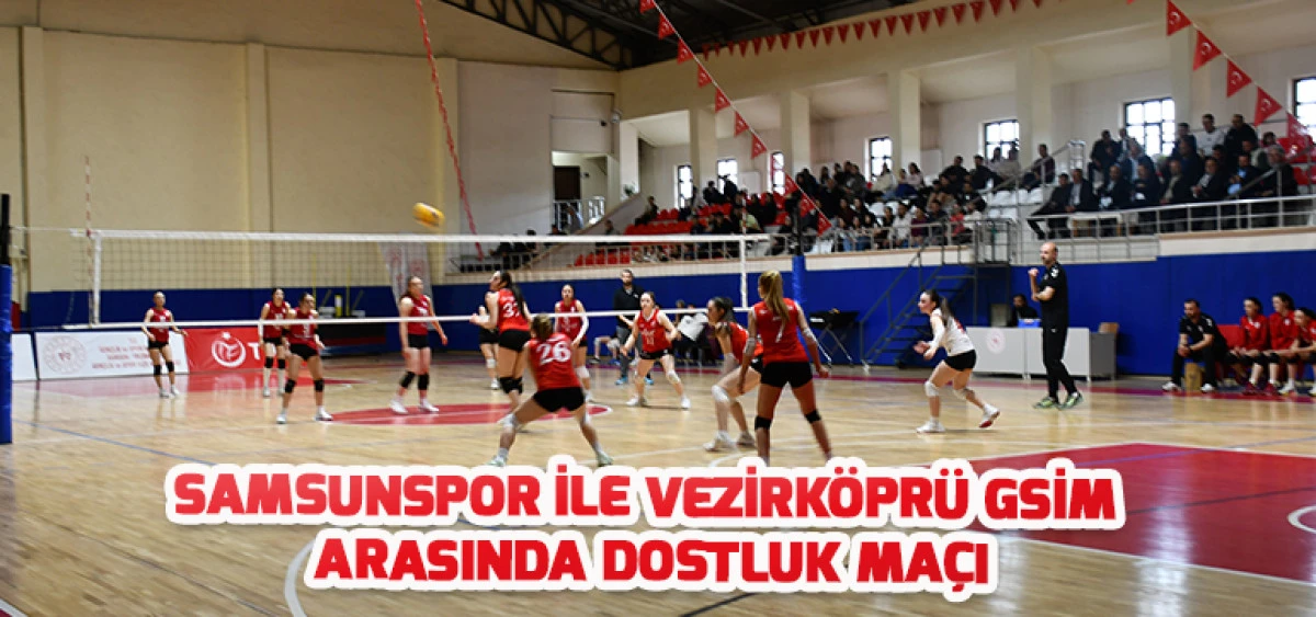 Samsunspor ile Vezirk&ouml;pr&uuml; GSİM Arasında Dostluk Ma&ccedil;ı