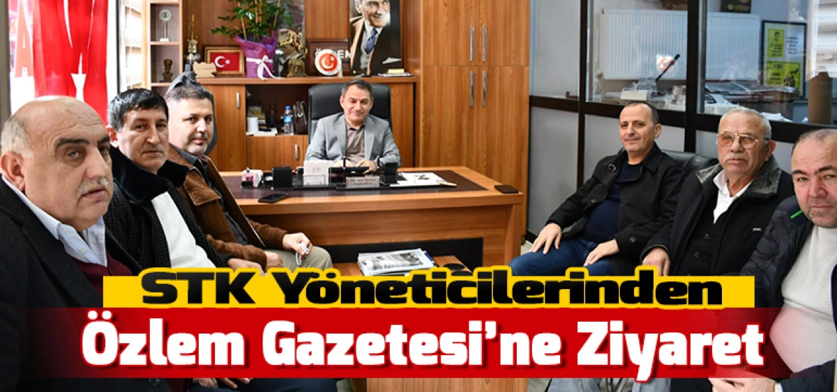 STK Y&ouml;neticilerinden  &Ouml;zlem Gazetesi&rsquo;ne Ziyaret