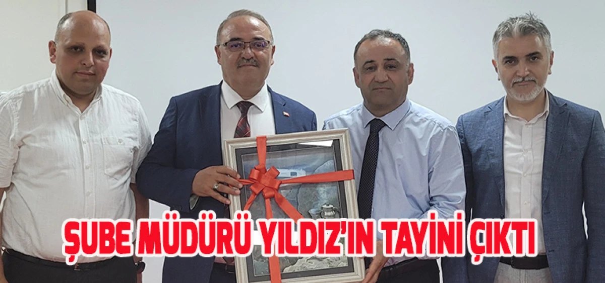 Şube Müdürü Yıldız’ın Tayini Çıktı